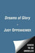 Dreams of Glory by Judy Oppenheimer