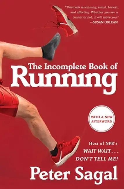 The Incomplete Book of Running by Peter Sagal