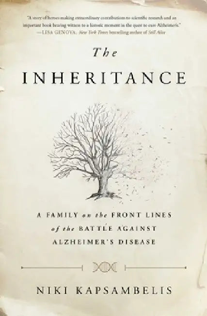 The Inheritance: A Family on the Front Lines of the Battle Against Alzheimer's Disease by Niki Kapsambelis