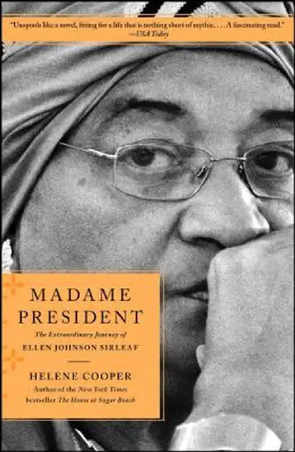Madame President: The Extraordinary Journey of Ellen Johnson Sirleaf by Helene Cooper