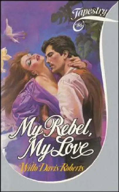 My Rebel, My Love by Willo Davis Roberts