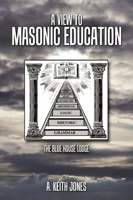 A View to Masonic Education: The Blue House Lodge by A. Keith Jones