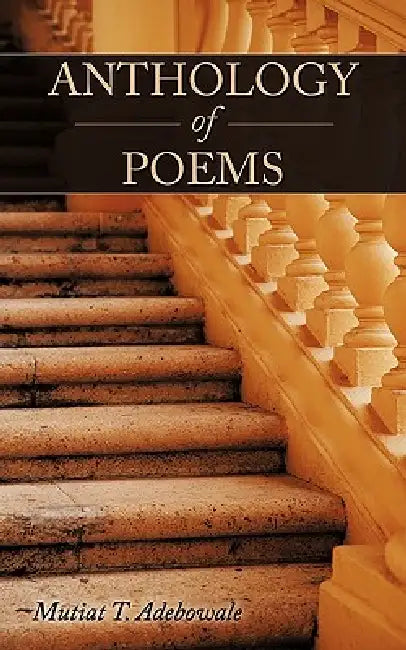 Anthology of Poems by Mutiat T. Adebowale