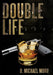 Double Life by B. Michael Moro