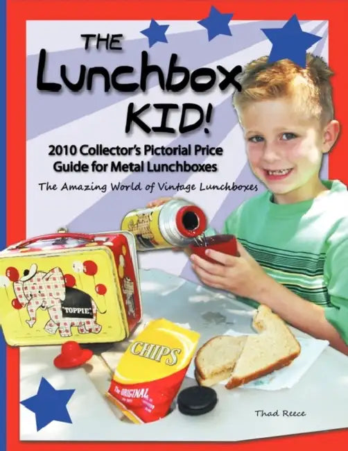 The Lunchbox Kid!: 2010 Collector's Pictorial Price Guide for Metal Lunchboxes by Thad Reece