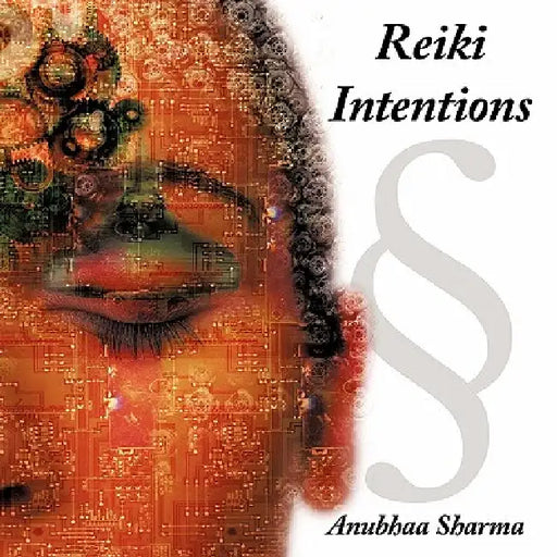 Reiki Intentions by Anubhaa Sharma