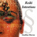 Reiki Intentions by Anubhaa Sharma