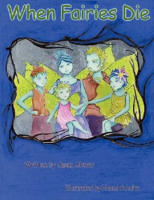 When Fairies Die by Susan Stever