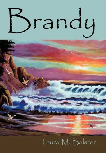 Brandy by Laura M. Balster
