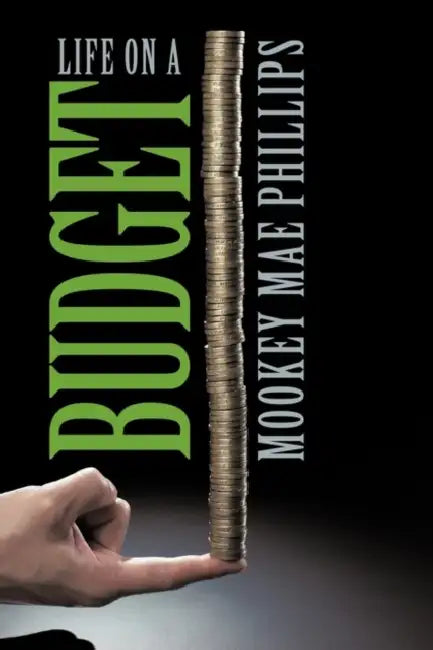 Life on a Budget by Mookey Mae Phillips