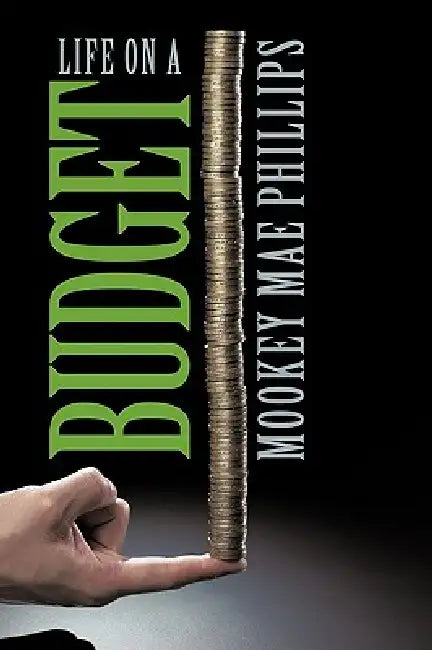 Life on a Budget by Mookey Mae Phillips