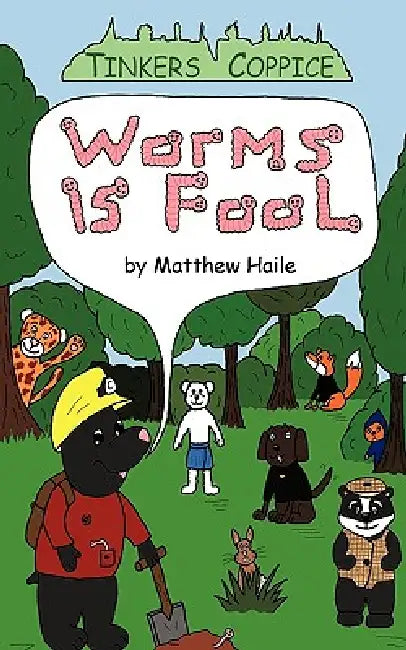 Worms Is Fool by Matthew Haile