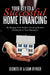 Your Key to a Successful Home Financing: The Mortgage Guide & Home Financing Resources Excellent for 1st Time Homebuyers! by Of a. Loan O Secrets of a. Loan Officer