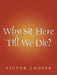 Why Sit Here Till We Die by Victor Cooper
