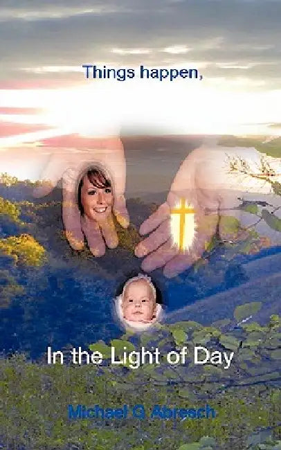 In the Light of Day by Michael G. Abresch