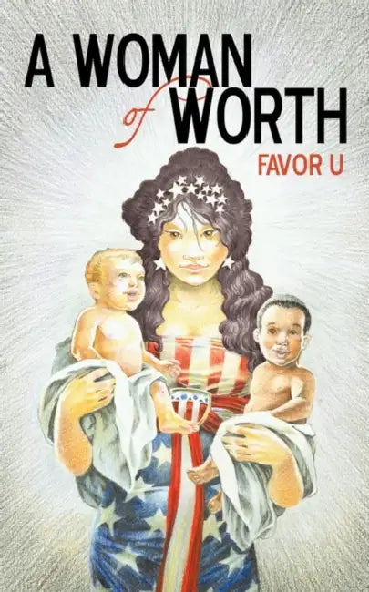 A Woman of Worth by Favor U.