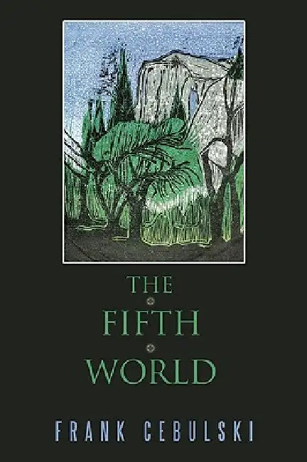 The Fifth World by Frank Cebulski