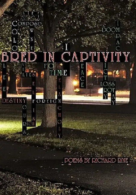 Bred in Captivity by Richard Lyne
