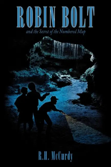 Robin Bolt: And the Secret of the Numbered Map by R. H. McCurdy