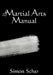 The Martial Arts Manual by Simon Scher