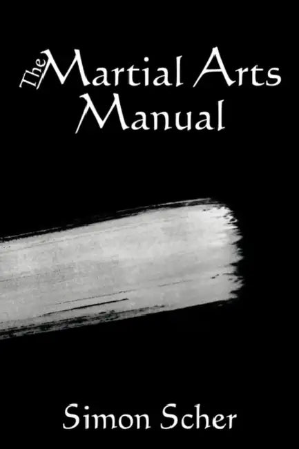 The Martial Arts Manual by Simon Scher