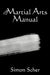 The Martial Arts Manual by Simon Scher