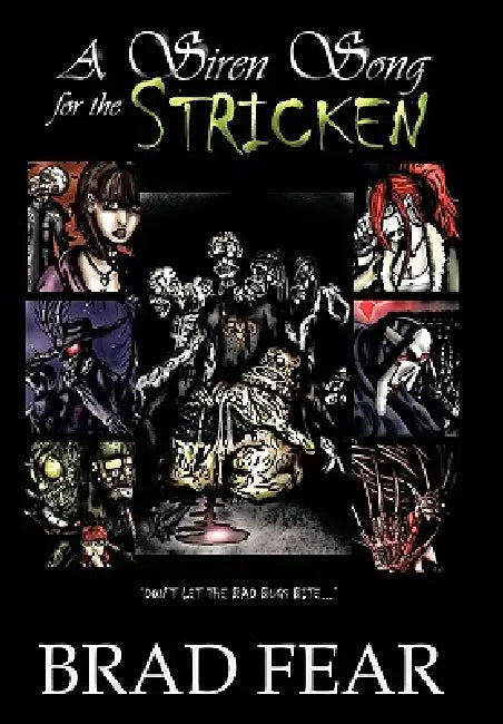 A Siren Song for the Stricken by Brad Fear