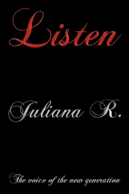 Listen: The Voice of the New Generation by Juliana R