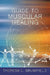 Guide to Muscular Healing by Theresa L. Brumfield
