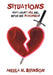 Situations: What Didn't Kill Me, Made Me Stronger! by Akeela N. Brinson