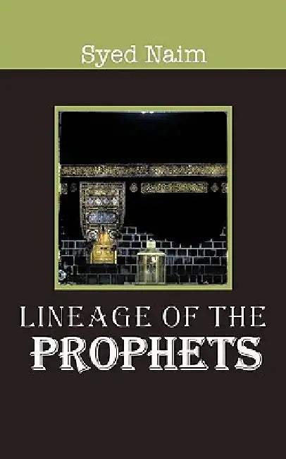 Lineage of the Prophets by Syed Naim