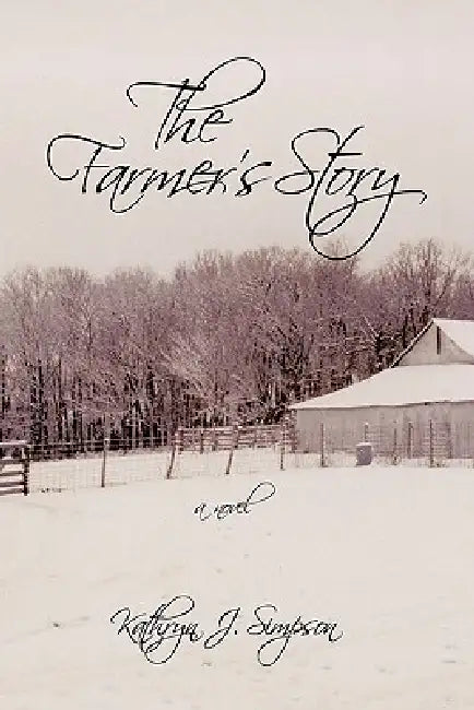 The Farmer's Story by Kathryn J. Simpson