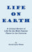 Life On Earth: A Critical Review of Life On the Most Popular Planet In the Universe by Jerold Lynn Dixon