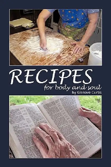 Recipes: For Body and Soul by Glenave Curtis