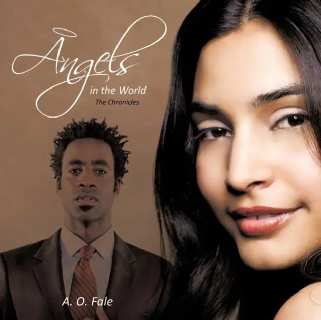 Angels in the World: The Chronicles by A. O. Fale
