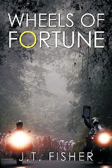 Wheels of Fortune by J. T. Fisher