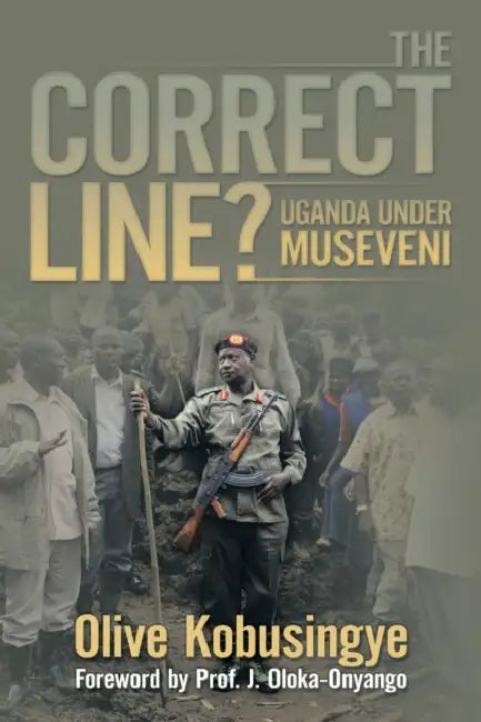 The Correct Line?: Uganda Under Museveni by A.C. Doyle