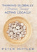 Thinking Globallly Acting Locally: A Personal Journey by Peter Mittler