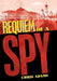 Requiem of a Spy by Chris Adams