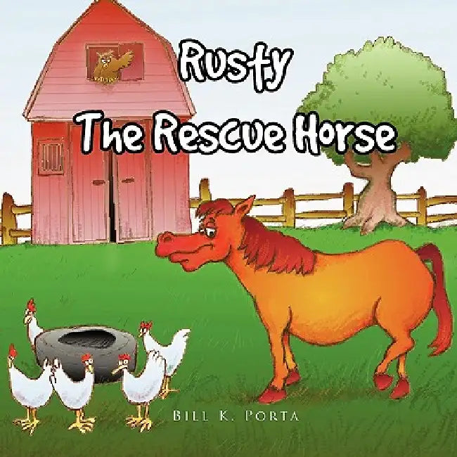 Rusty the Rescue Horse by Bill K. Porta