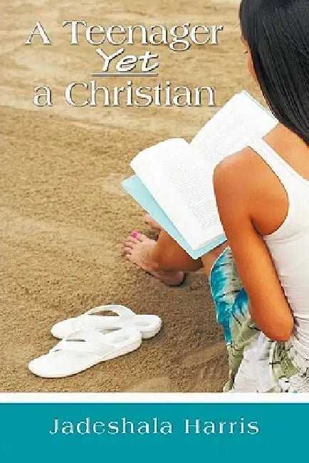 A Teenager Yet a Christian by Jadeshala Harris