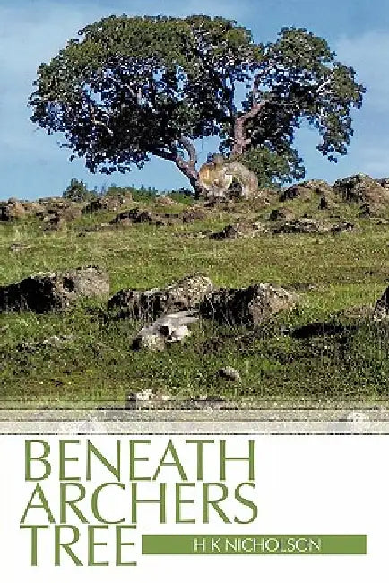 Beneath Archers Tree by H. K. Nicholson