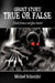 Ghost Story True or False: A book from a real ghost hunter by Michael Schneider