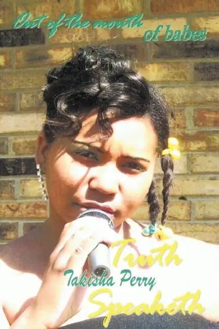 Out Of The Mouth of Babes by Takisha Perry