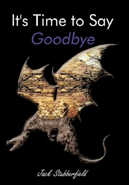 It's Time to Say Goodbye by Jack Stubberfield