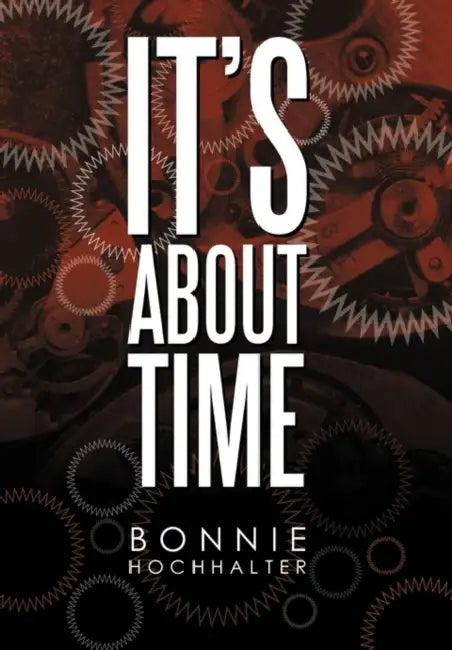 It's about Time by Bonnie Hochhalter