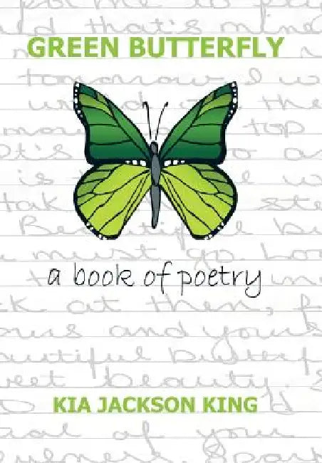 Green Butterfly: a book of poetry by Kia Jackson King