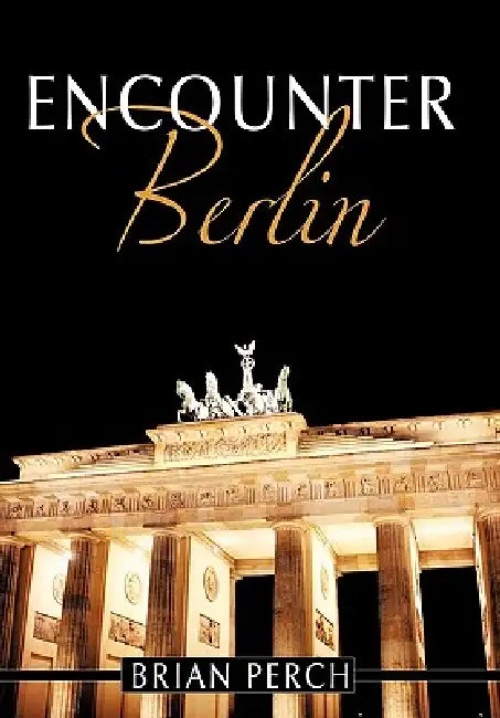 Encounter Berlin by Brian Perch