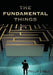 The Fundamental Things by Phillip Dibble