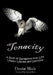 Tenacity: A Book of Quotations from Life: Lessons Learned and Overcome by Denise Blade